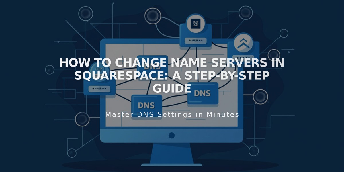 How to Change Name Servers in Squarespace: A Step-by-Step Guide