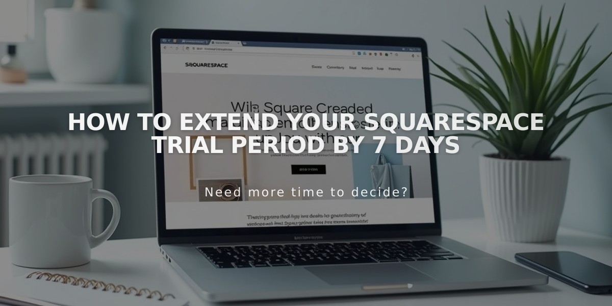 How to Extend Your Squarespace Trial Period by 7 Days