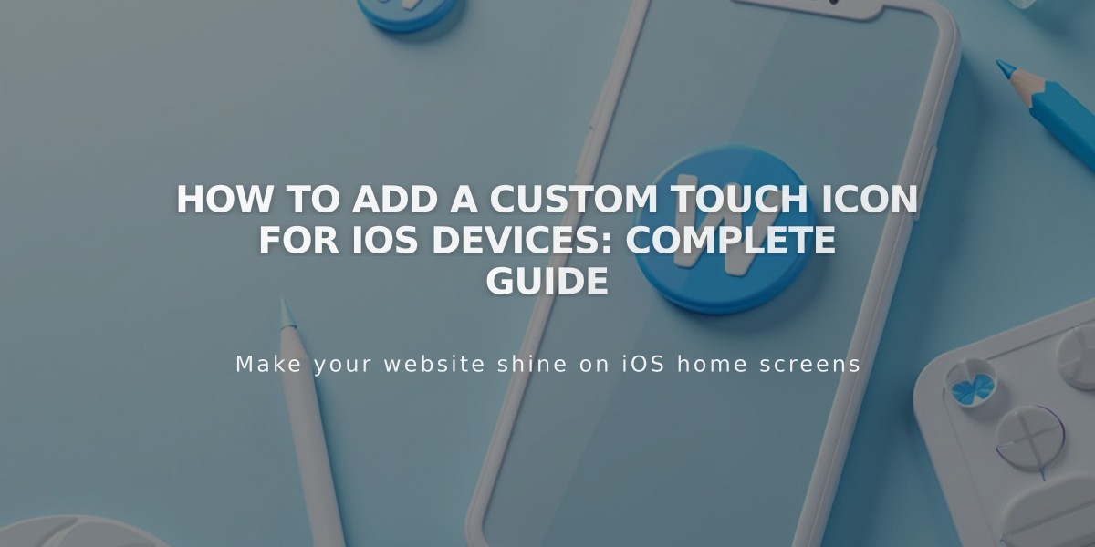 How to Add a Custom Touch Icon for iOS Devices: Complete Guide