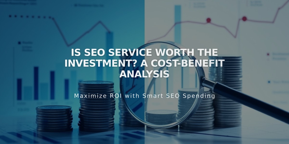 Is SEO Service Worth the Investment? A Cost-Benefit Analysis