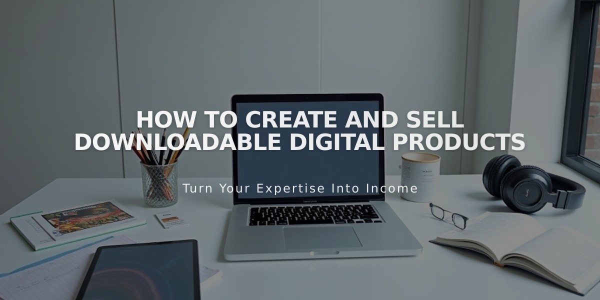 How to Create and Sell Downloadable Digital Products