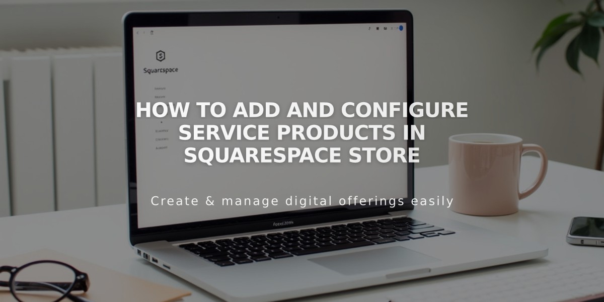 How to Add and Configure Service Products in Squarespace Store