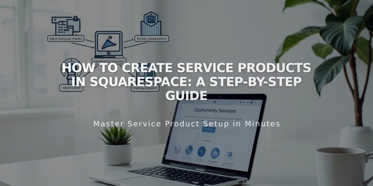 How to Create Service Products in Squarespace: A Step-by-Step Guide