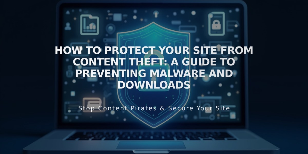 How to Protect Your Site from Content Theft: A Guide to Preventing Malware and Downloads