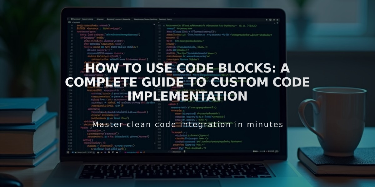 How to Use Code Blocks: A Complete Guide to Custom Code Implementation