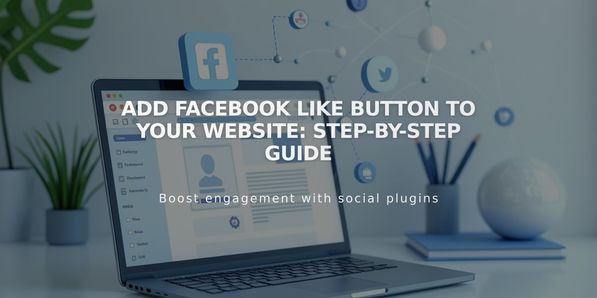 Add Facebook Like Button to Your Website: Step-by-Step Guide