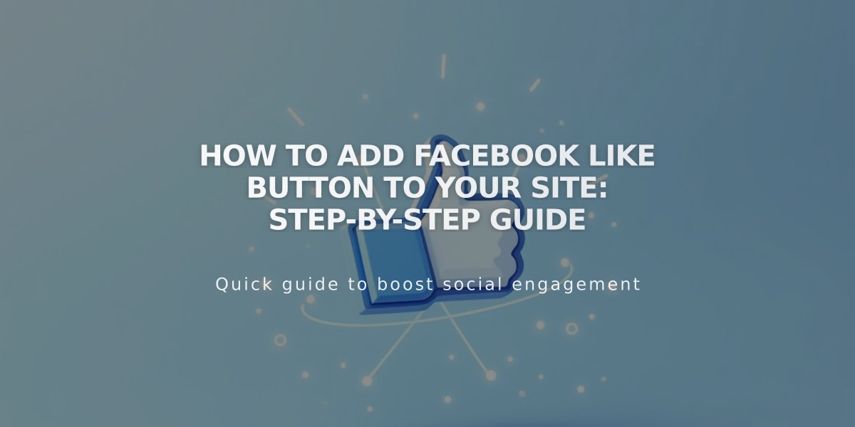 How to Add Facebook Like Button to Your Site: Step-by-Step Guide