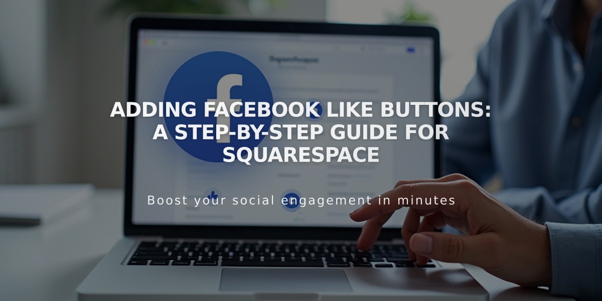 Adding Facebook Like Buttons: A Step-by-Step Guide for Squarespace