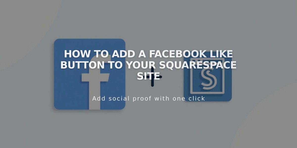 How to Add a Facebook Like Button to Your Squarespace Site