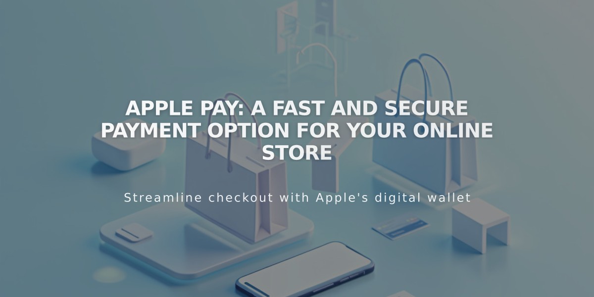 Apple Pay: A Fast and Secure Payment Option for Your Online Store