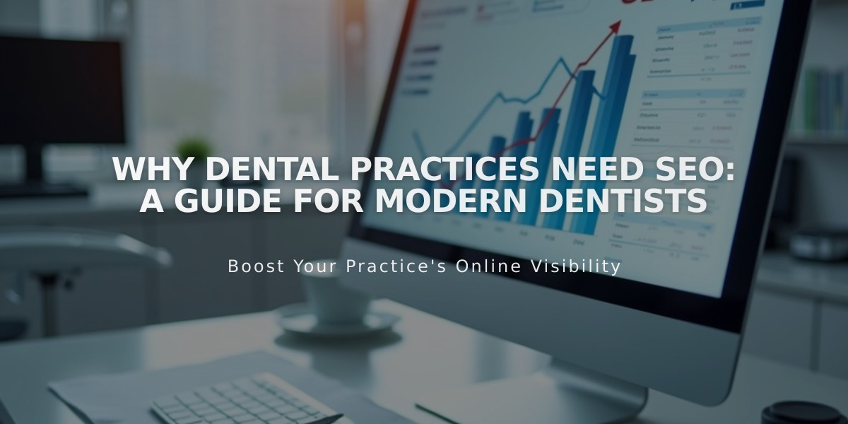 Why Dental Practices Need SEO: A Guide for Modern Dentists