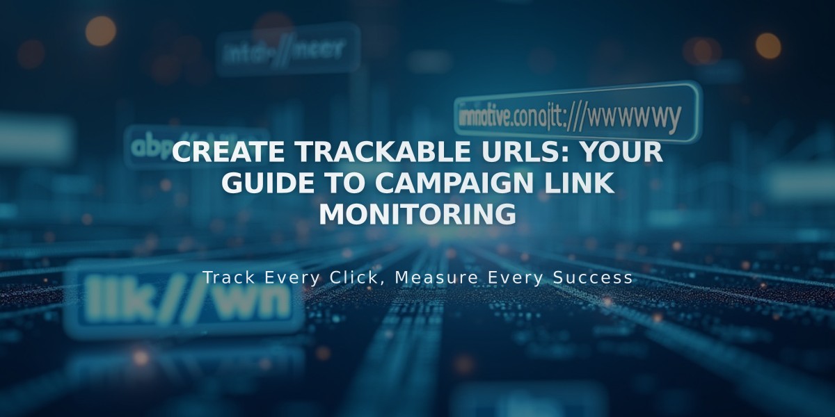 Create Trackable URLs: Your Guide to Campaign Link Monitoring