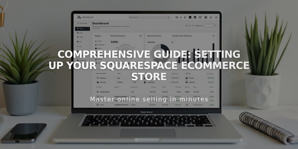 Comprehensive Guide: Setting Up Your Squarespace eCommerce Store