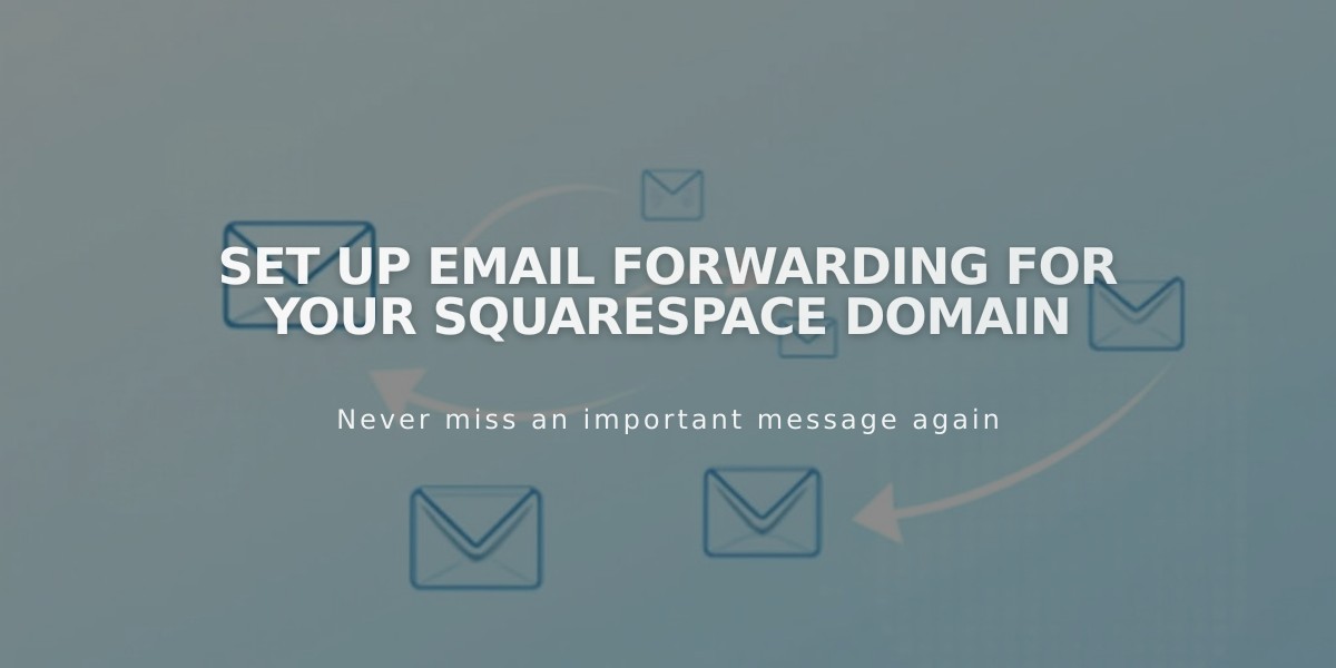 Set Up Email Forwarding for Your Squarespace Domain