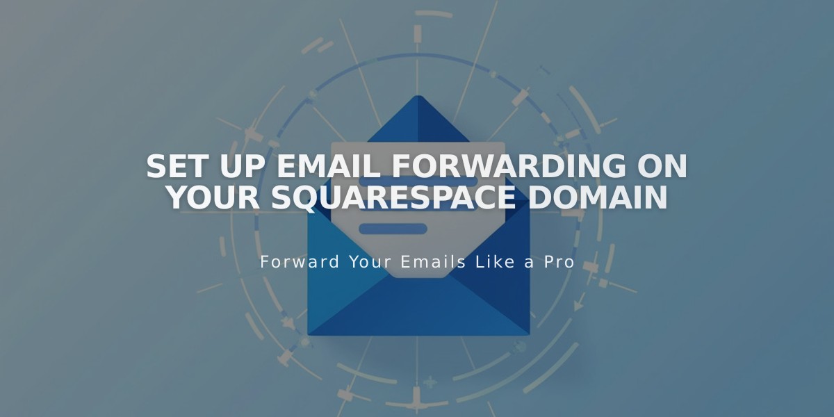 Set Up Email Forwarding on Your Squarespace Domain