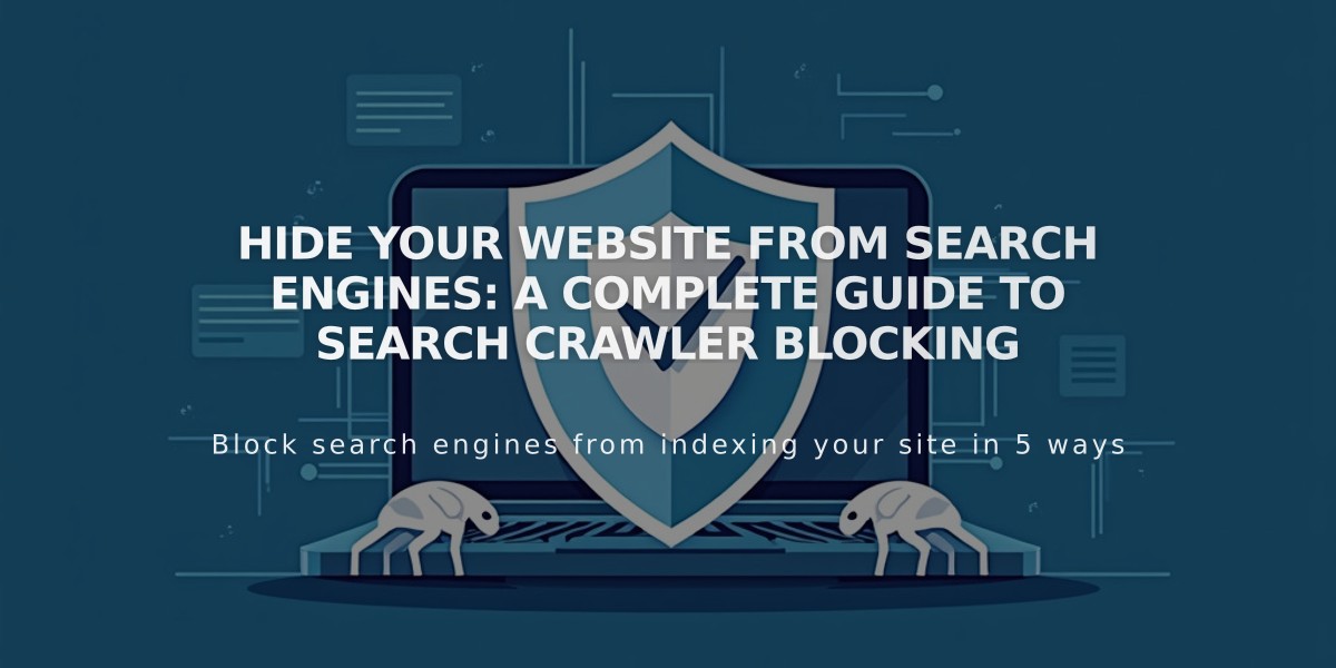 Hide Your Website From Search Engines: A Complete Guide to Search Crawler Blocking