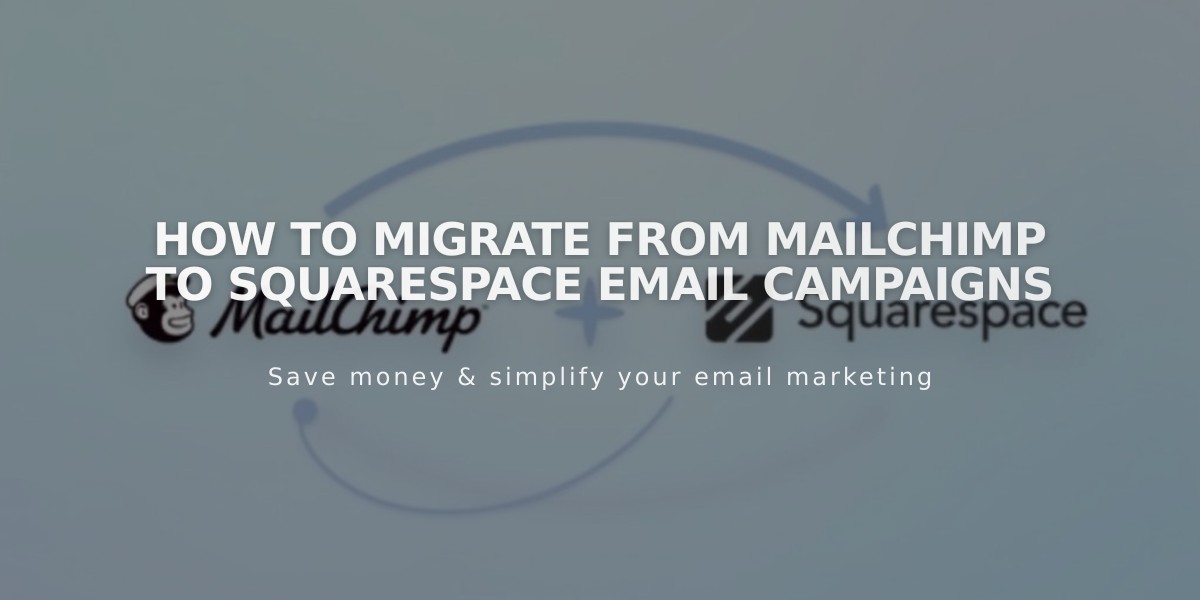 How to Migrate from Mailchimp to Squarespace Email Campaigns