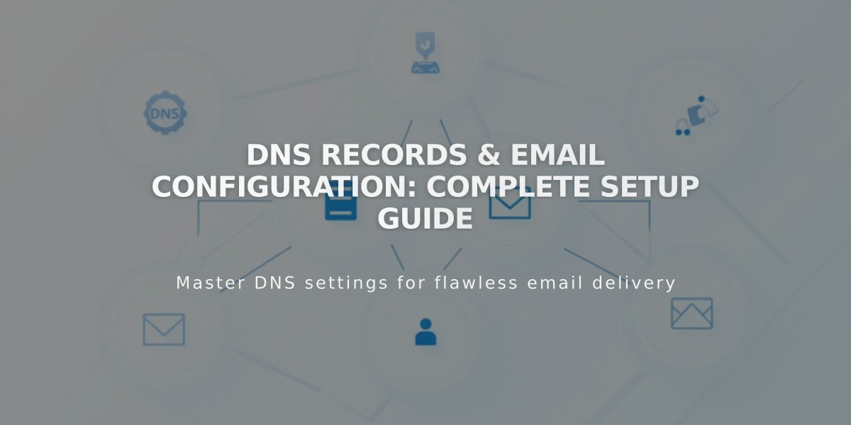 DNS Records & Email Configuration: Complete Setup Guide