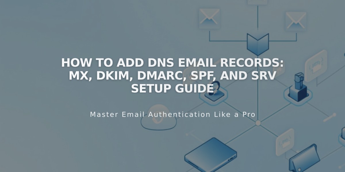 How to Add DNS Email Records: MX, DKIM, DMARC, SPF, and SRV Setup Guide