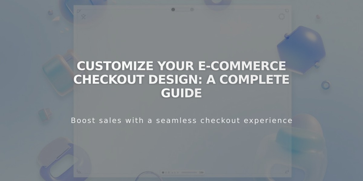 Customize Your E-commerce Checkout Design: A Complete Guide