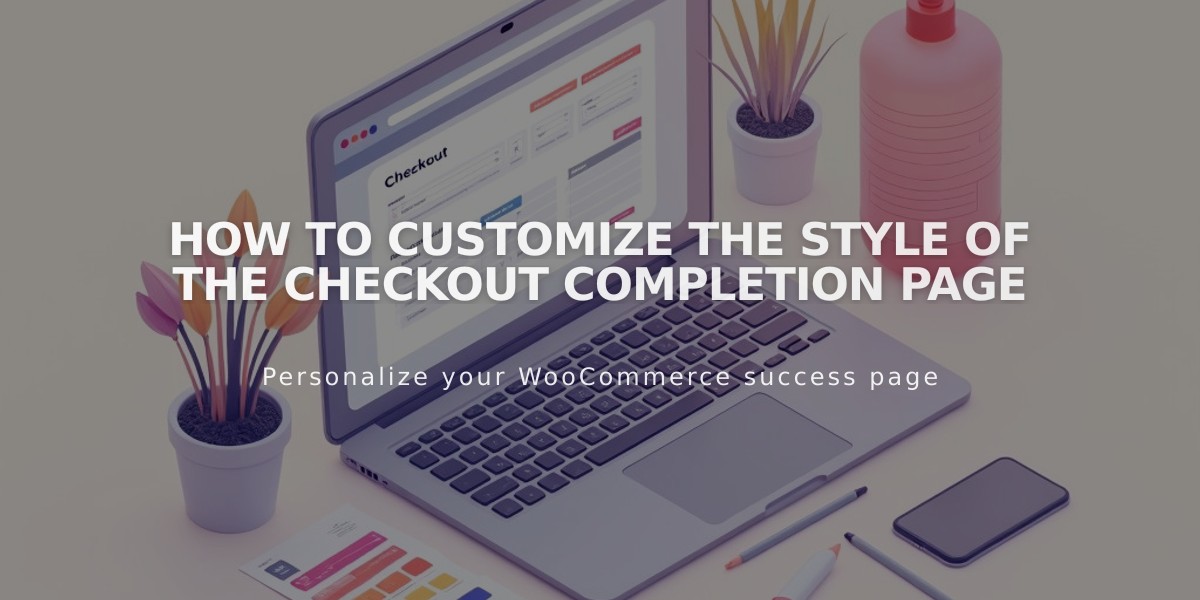 How to customize the style of the checkout completion page