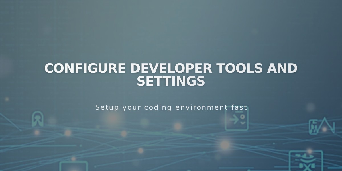 Configure Developer Tools and Settings