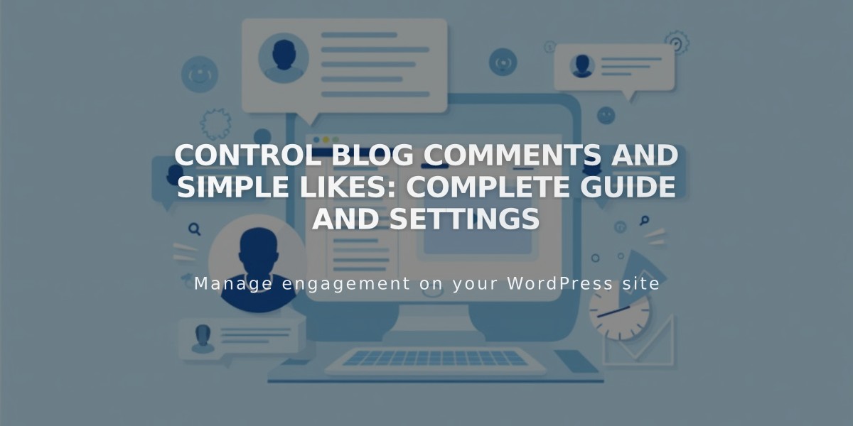 Control Blog Comments and Simple Likes: Complete Guide and Settings