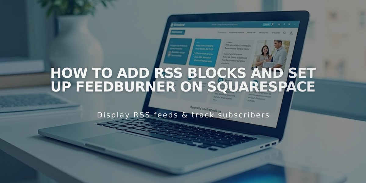 How to Add RSS Blocks and Set Up FeedBurner on Squarespace