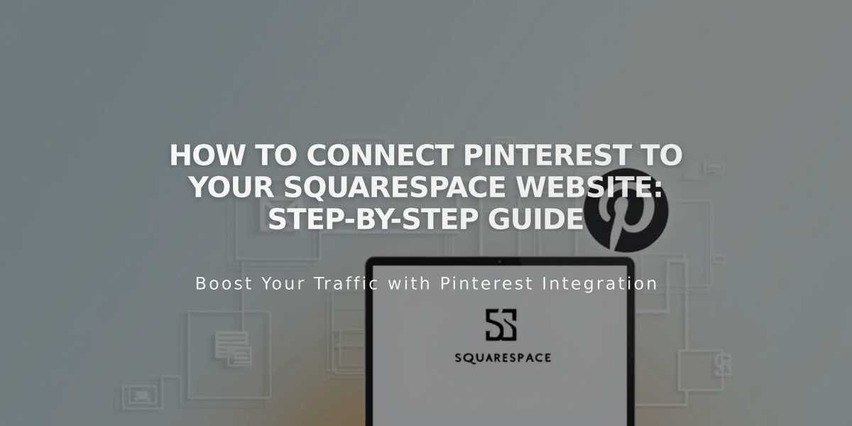 How to Connect Pinterest to Your Squarespace Website: Step-by-Step Guide