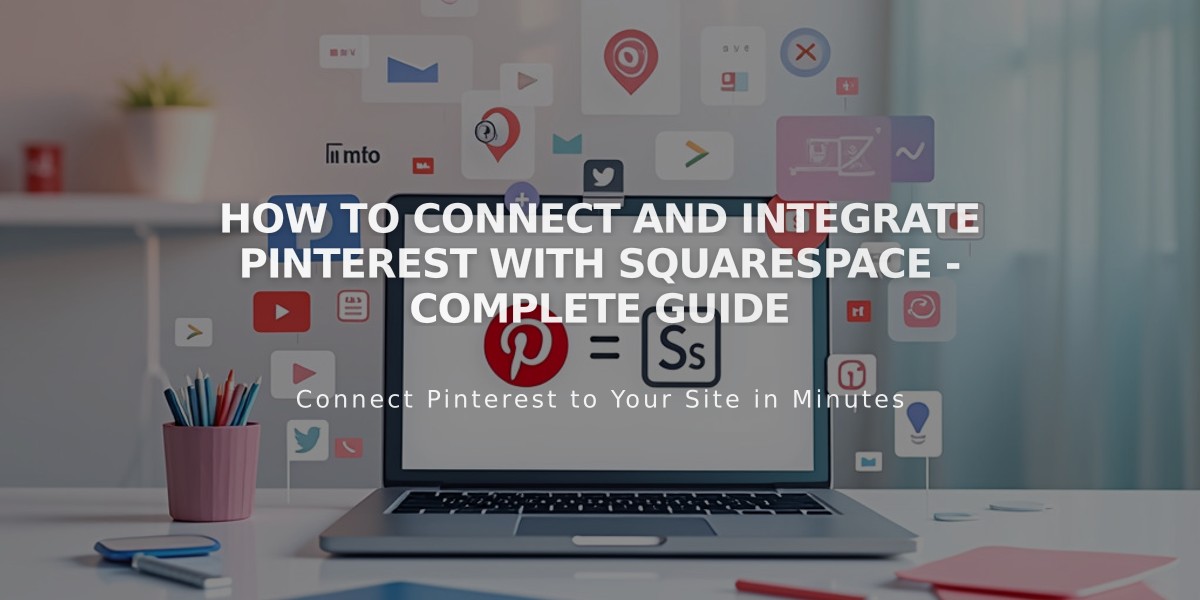 How To Connect and Integrate Pinterest With Squarespace - Complete Guide