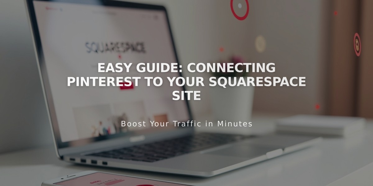 Easy Guide: Connecting Pinterest to Your Squarespace Site