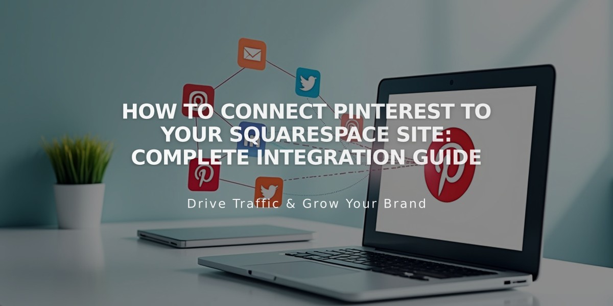 How to Connect Pinterest to Your Squarespace Site: Complete Integration Guide