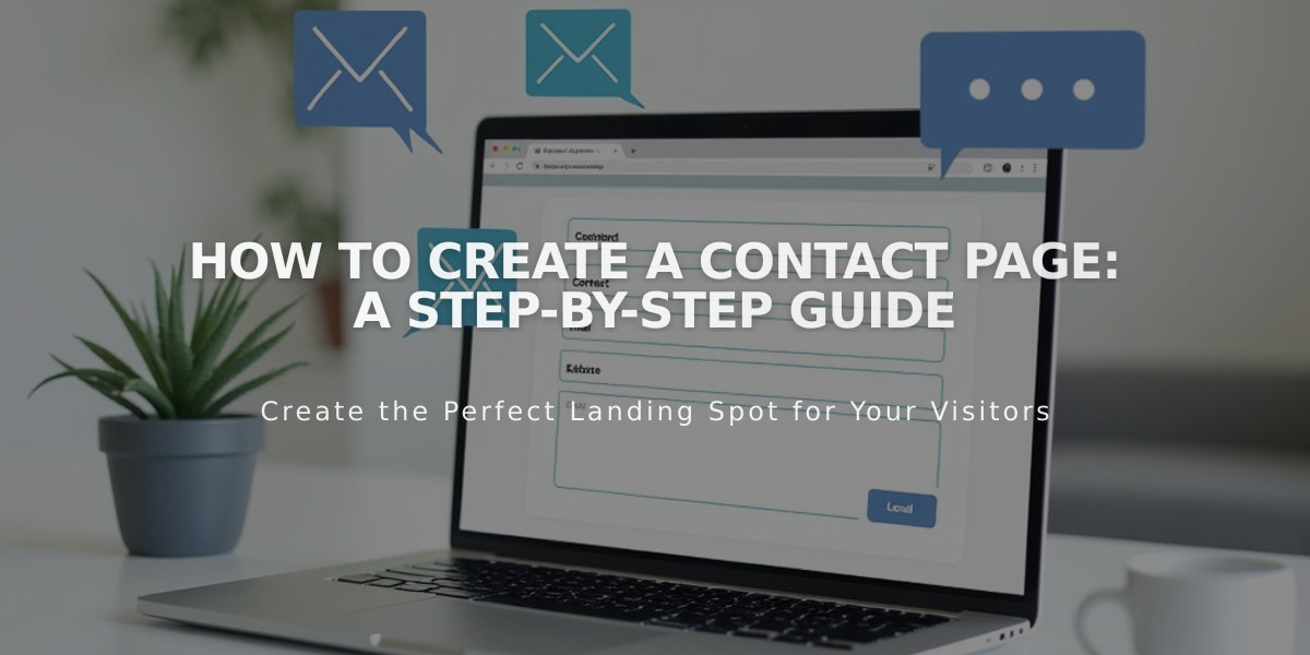 How to Create a Contact Page: A Step-by-Step Guide