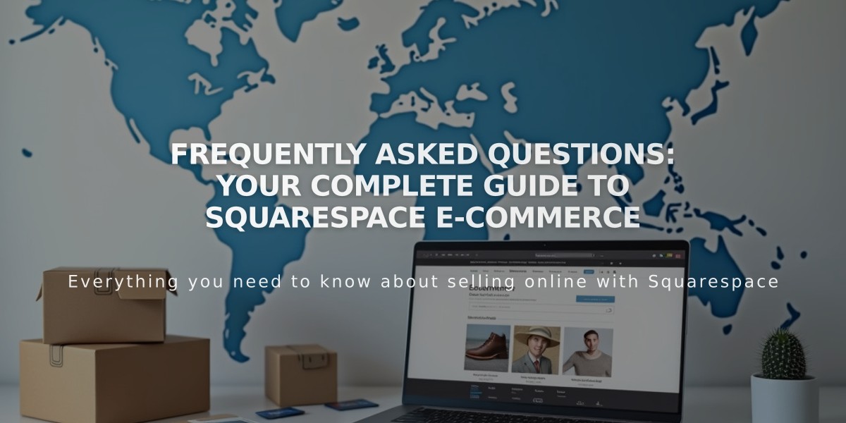 Frequently Asked Questions: Your Complete Guide to Squarespace E-Commerce