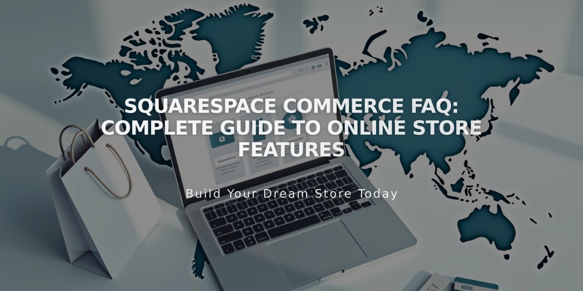 Squarespace Commerce FAQ: Complete Guide to Online Store Features