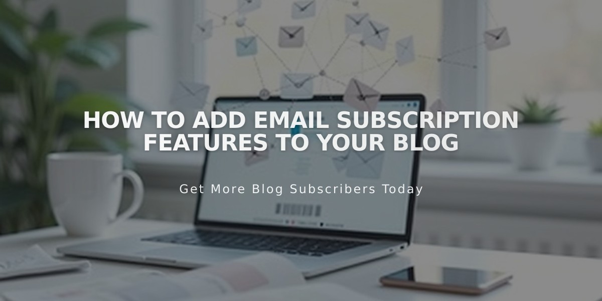 How to Add Email Subscription Features to Your Blog