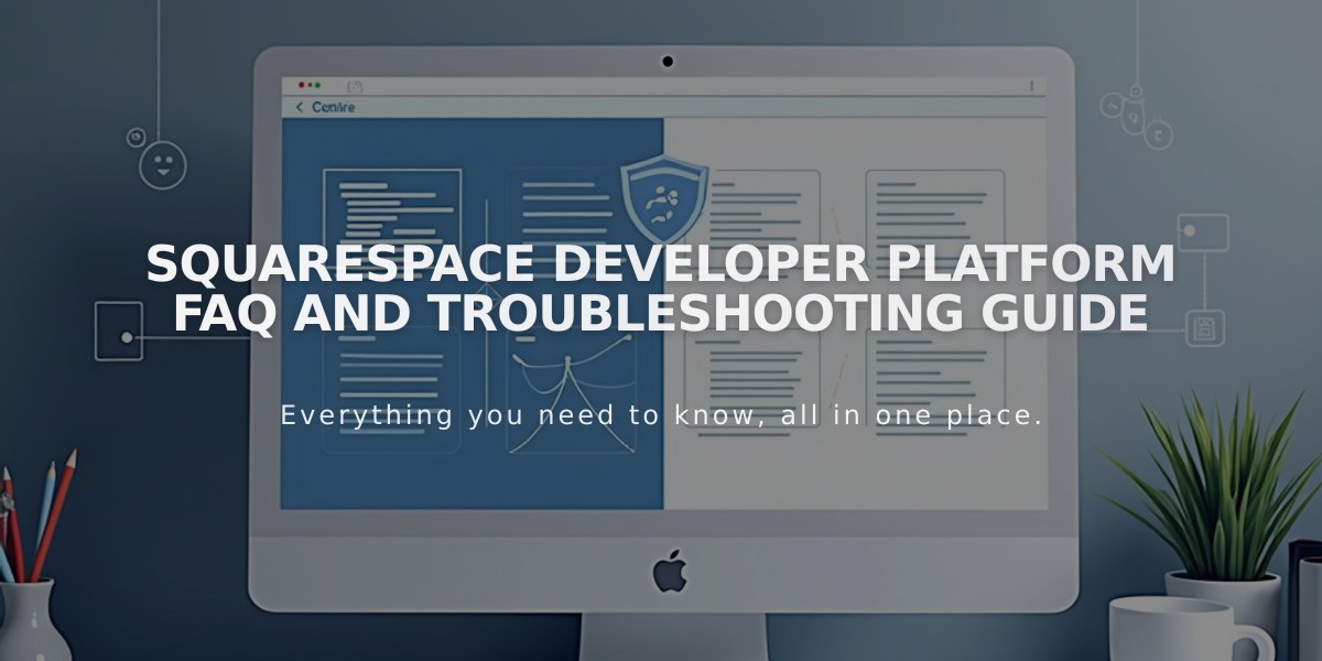 Squarespace Developer Platform FAQ and Troubleshooting Guide