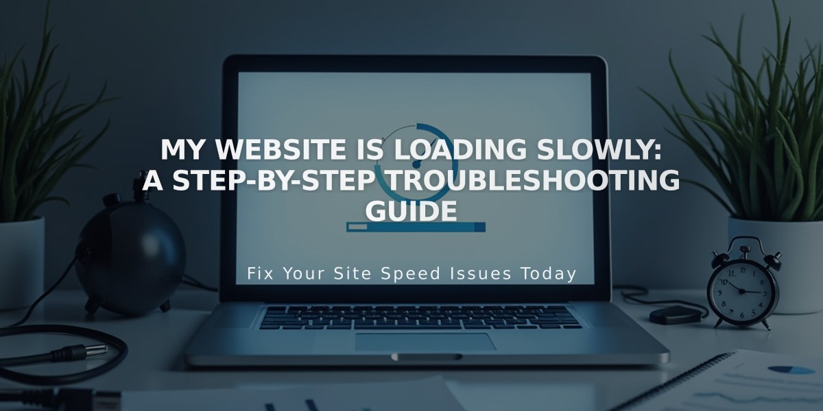 My Website is Loading Slowly: A Step-by-Step Troubleshooting Guide