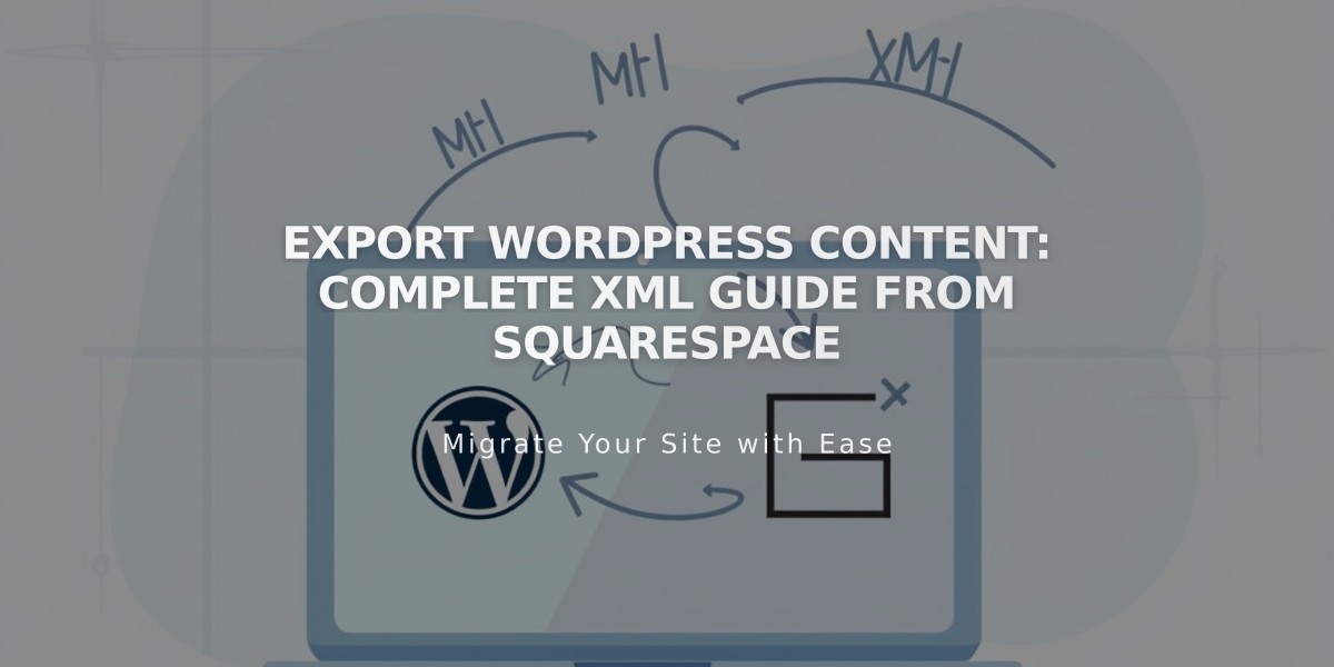 Export WordPress Content: Complete XML Guide from Squarespace