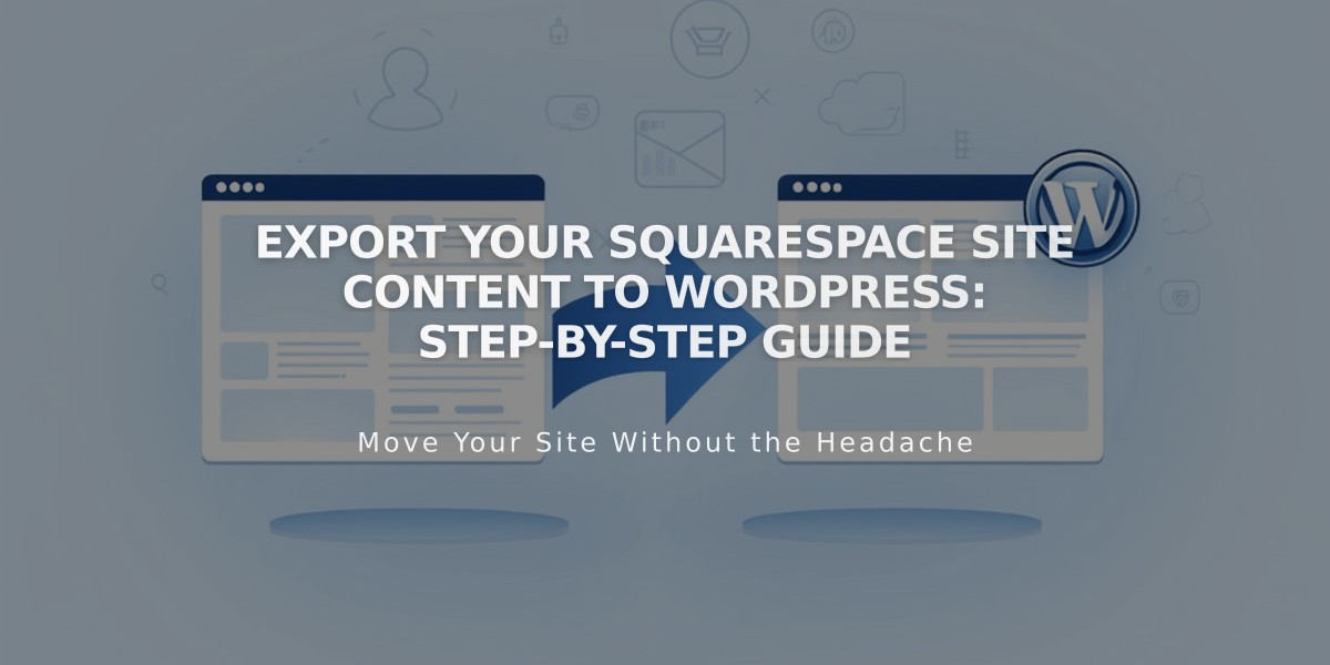 Export Your Squarespace Site Content to WordPress: Step-by-Step Guide