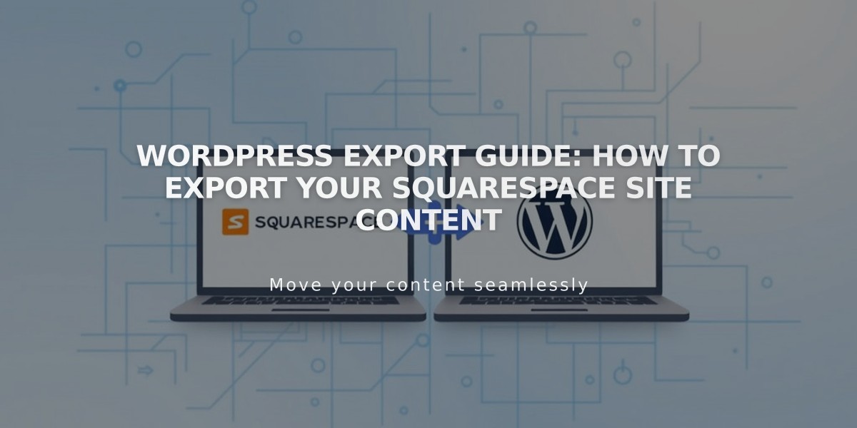 Wordpress Export Guide: How to Export Your Squarespace Site Content