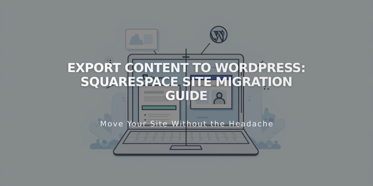 Export Content to WordPress: Squarespace Site Migration Guide