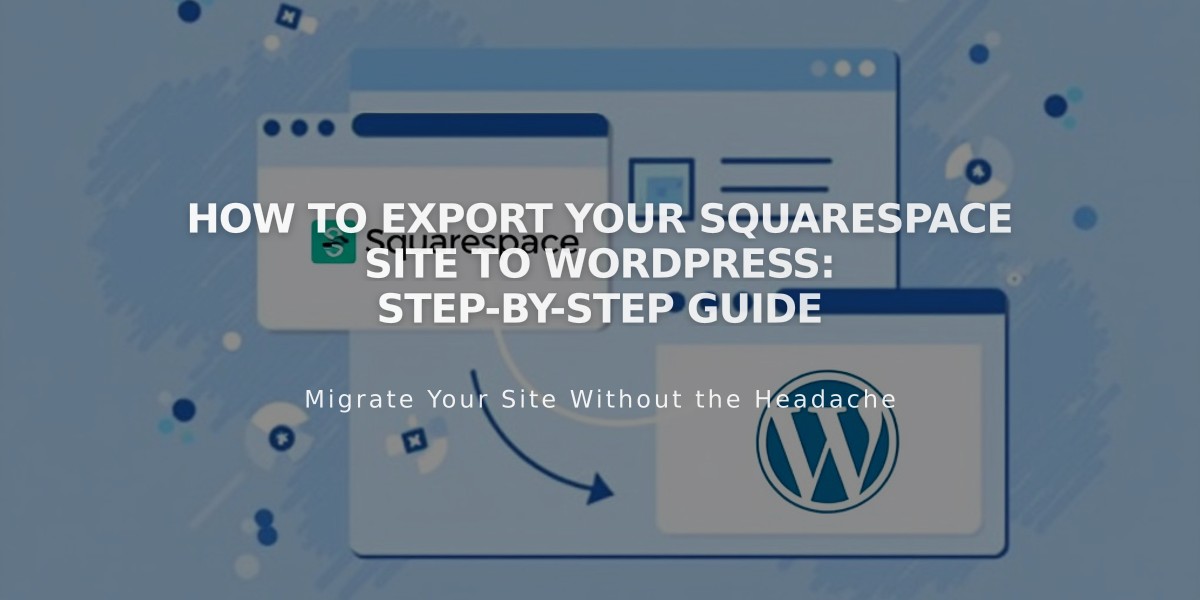 How to Export Your Squarespace Site to WordPress: Step-by-Step Guide