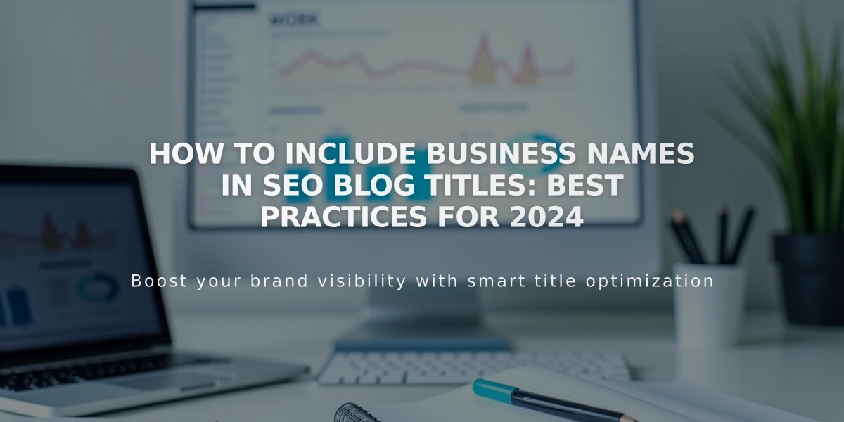 How to Include Business Names in SEO Blog Titles: Best Practices for 2024