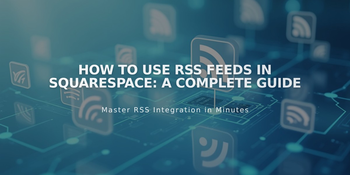 How to use RSS Feeds in Squarespace: A Complete Guide