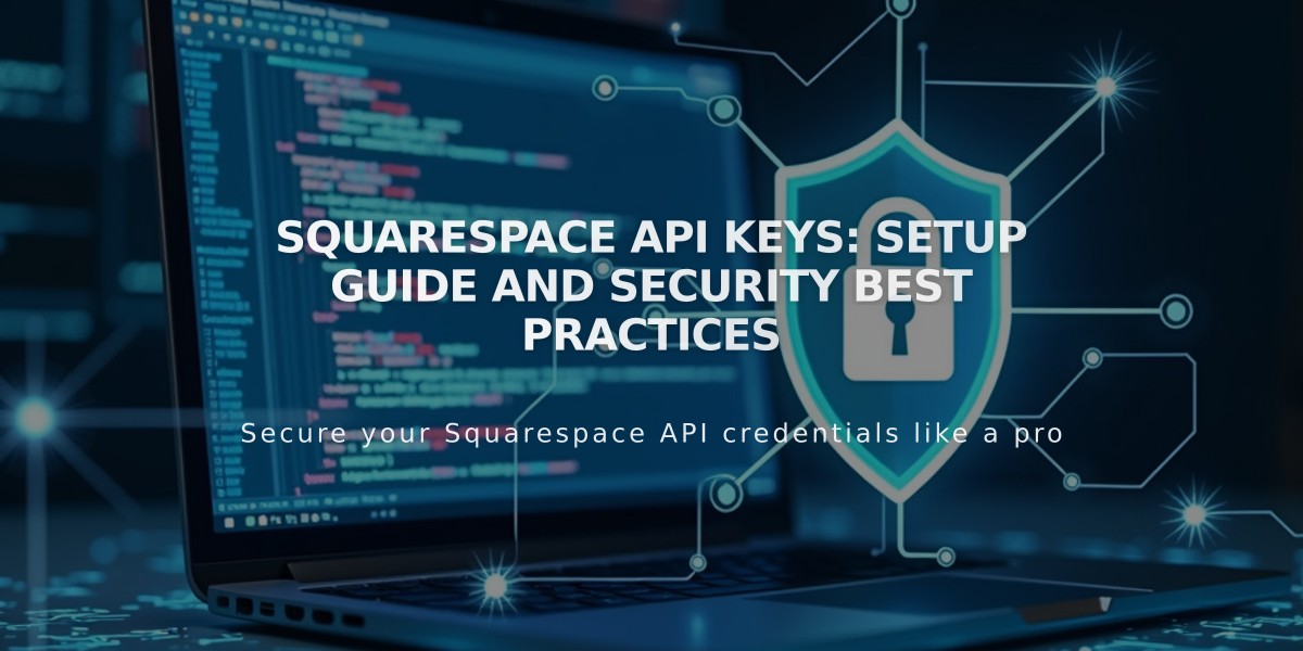 Squarespace API Keys: Setup Guide and Security Best Practices