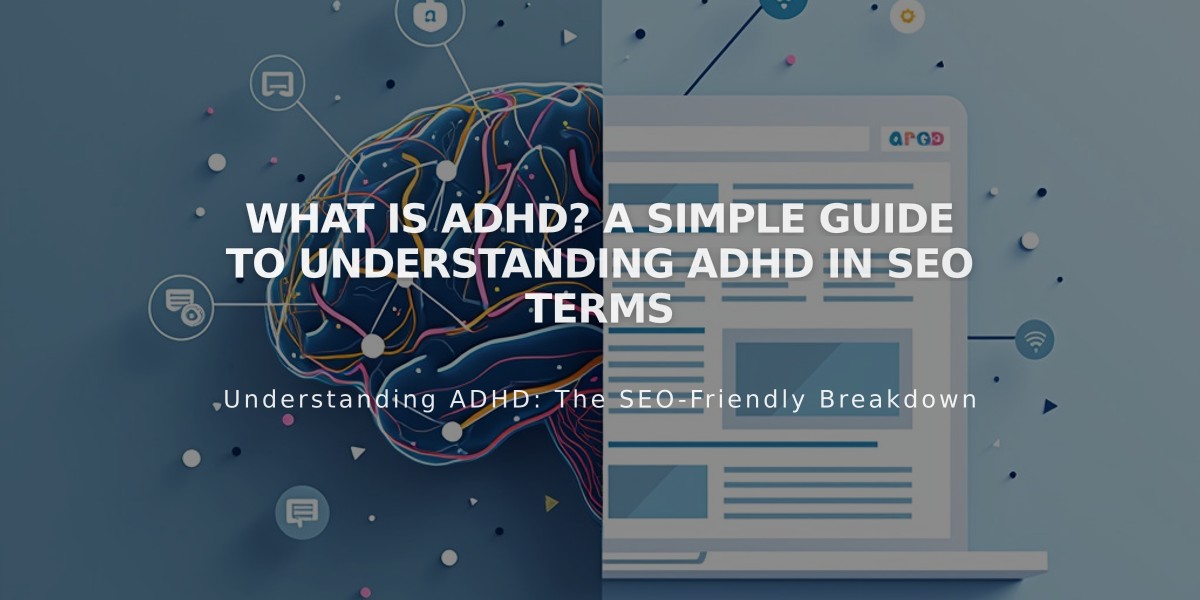 What Is ADHD? A Simple Guide to Understanding ADHD in SEO Terms