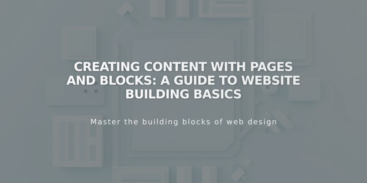 Creating Content with Pages and Blocks: A Guide to Website Building Basics