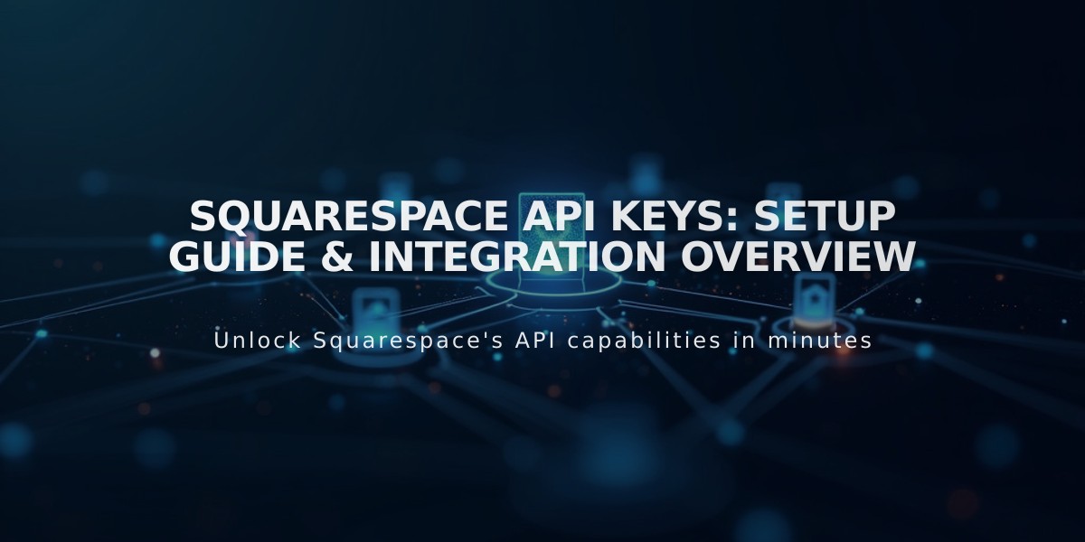 Squarespace API Keys: Setup Guide & Integration Overview