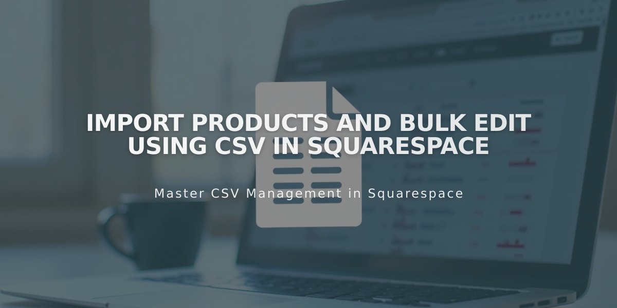 Import Products and Bulk Edit Using CSV in Squarespace